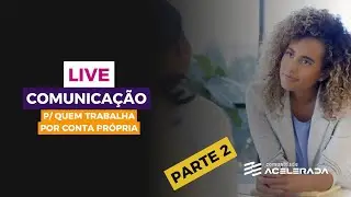 Comunicação para quem trabalha por conta própria (parte 2)