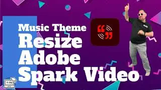 Music, Themes and Resize in Adobe Spark Video