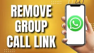 How To Remove WhatsApp Group Call Link (UPDATED Tutorial)