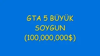 BÜYÜK SOYGUN