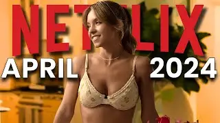 Discover Netflix MASSIVE List of NEW Shows & Movies: April 2024