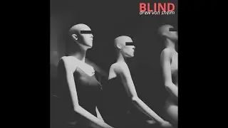 Drew Von Sheim - Blind
