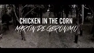 Chicken in the Corn - Martin de Geronimo