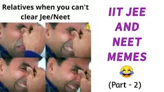 IIT JEE and NEET Aspirants Funny Memes (Part - 2) 
