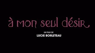 À MON SEUL DÉSIR 2023 HD FR