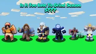Is It Too Late To Grind Season 5 Till Season 6 Comes??? (Roblox Bedwars)