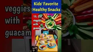 Kids' Favorite Healthy Snacks #healthynhappylife #kidssnacks