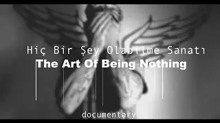 ''The Art Of Being Nothing'' Trailer
