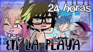 || 🌊 24 horas en la playa 🌊 || GC and GL ||Sale mal??? Lion_Pink YT