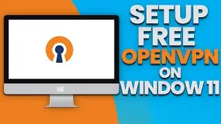 How to Setup Free OpenVPN on Windows 11