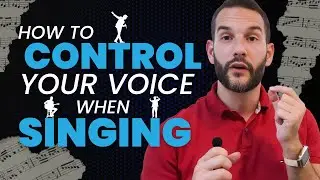 How To Control Your Voice When Singing