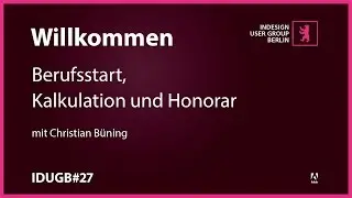 InDesign User Group Berlin #28 – Berufsstart, Kalkulation und Honorar