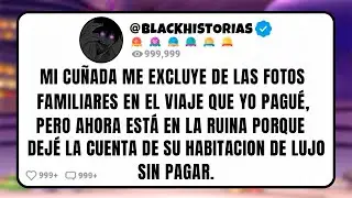 Mi CUÑADA Me EXCLUYE de las FOTOS FAMILIARES en el VIAJE Que YO PAGUÉ pero Ahora Está en La RUINA...