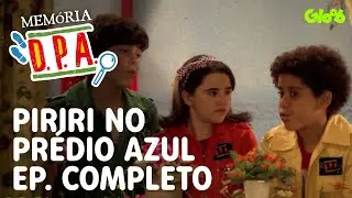 PIRIRI NO PRÉDIO AZUL | D.P.A. | PRIMEIRO EPISÓDIO DA 3a TEMPORADA | Mundo Gloob