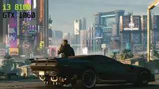 Cyberpunk 2077 - i3 8100 GTX 1060 6GB Low 1080p