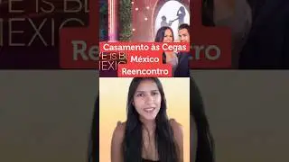 Casamento às Cegas México, reencontro! #casamentoascegas #loveisblind #netflix #series