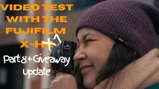 FujiFilm X-H1 Video Test | Dehancer Pro Giveaway Update