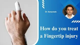 How do you treat a fingertip injury? | Patient education I MIC