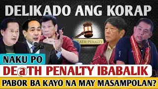 OMG MAY MASASAMPOLAN NA?! | SINO ANG GUSTO NIYONG UNAHIN PAG NABALIK ANG DE@TH PENALTY?