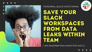 Scan Slack Workspaces for Confidential Information Automagically || Keep your Slack Safe & Secure