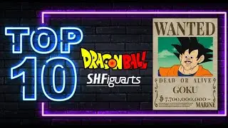 My Top 10 MOST WANTED Dragon Ball SH Figuarts