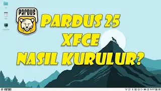 PARDUS 25 XFCE Nasıl Kurulur? | PARDUS 25 XFCE Kurulumu