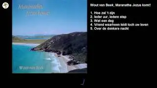 Wout van Beek -  Maranatha Jezus komt