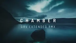 Songs To Your Eyes - Chamber [From COSMOS IV // GRV Extended RMX]