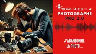 J’abandonne la photo...