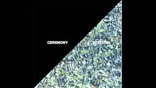 Ceremony - 