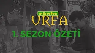Mikrofon Urfa 1. Sezon özeti