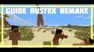 | Гайд по Rustex Remake | Механики, Фичи, Подсказки