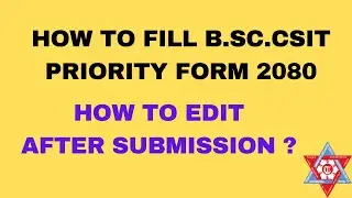 B.Sc.Csit Priority Form 2080 | How to fill CSIT Priority Form & Edit | Payment is not required