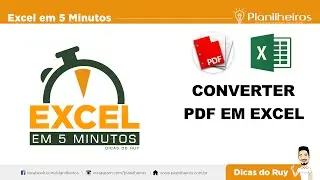 EXCEL em 5 Minutos - Converter PDF em Excel
