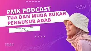 TUA DAN MUDA BUKAN PENGUKUR ADAB | EP2 PMK PODCAST
