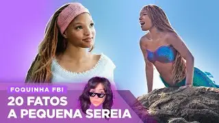 A PEQUENA SEREIA: BASTIDORES, ANIMAÇÃO VS. LIVE ACTION, CURIOSIDADES (SPOILERS) | Foquinha FBI