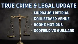 Revealing Updates  Murdaugh, Kohberger, Boone & Guillard Cases ~ TCLU Aug 20 2024