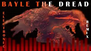 Bayle the Dread - [Electronic Remix]