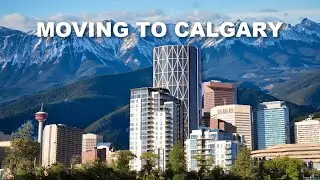 4 MOST ASKED Questions about MOVING TO CALGARY.