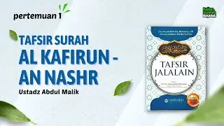 Tafsir Surah Al Kafirun - An Nashr - Ustadz Abdul Malik
