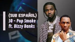 30 - Pop Smoke ft. Bizzy Banks (Sub Español)