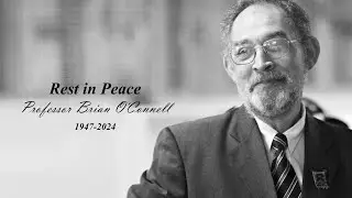 In Loving Memory of Professor Brian O'Connell