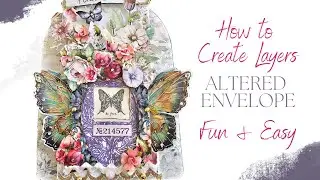How to Create Layers - Whimsical Altered Envelope