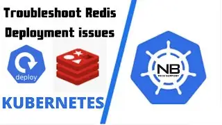 Troubleshoot Deployment issues in Kubernetes | Redis