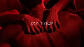 DON’T STOP | Sensual R&B Mix & Bedroom Playlist