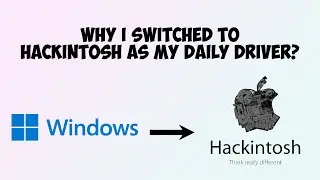 Why I moved to Hackintosh? | Is Hackintosh better than Windows? | Pros and Cons