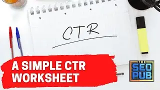 A Simple CTR Worksheet - The SEO Pub Chat