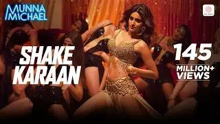 Shake Karaan – Full Video Song | Munna Michael | Nidhhi Agerwal | Meet Bros Ft. Kanika Kapoor