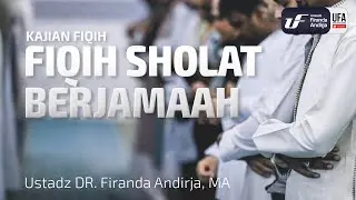 Fiqih Shalat Berjamaah - Ustadz Dr. Firanda Andirja, M.A.