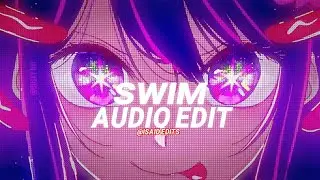 swim (sped up) - chase atlantic [edit audio]